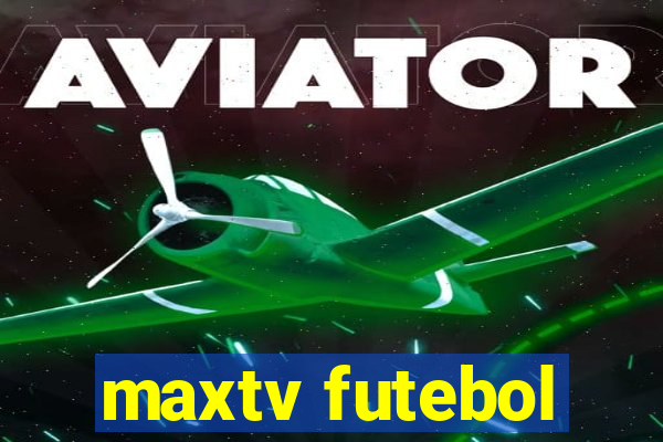 maxtv futebol